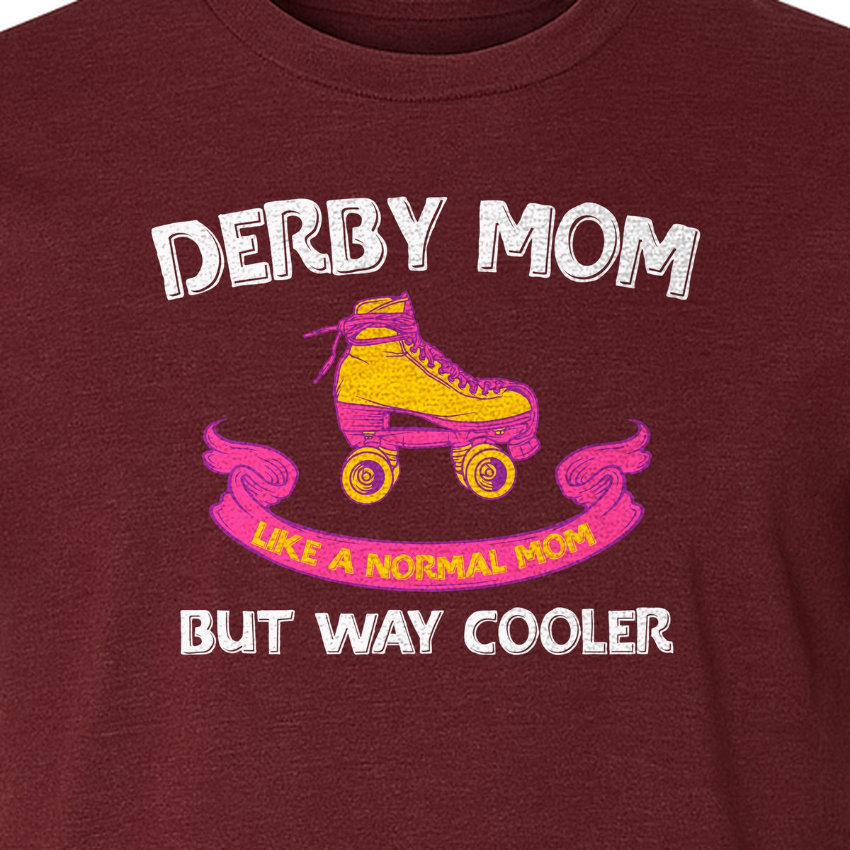 Roller Derby Mom T-Shirt, Way Cooler Skate Graphic Gift for Skating Moms and Rink Fans
