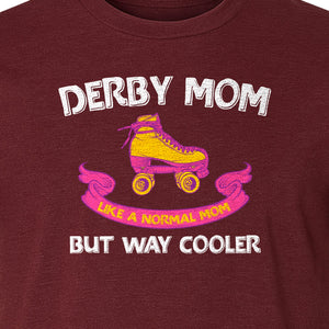 Roller Derby Mom T-Shirt, Way Cooler Skate Graphic Gift for Skating Moms and Rink Fans