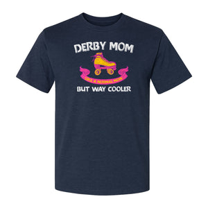 Roller Derby Mom T-Shirt, Way Cooler Skate Graphic Gift for Skating Moms and Rink Fans