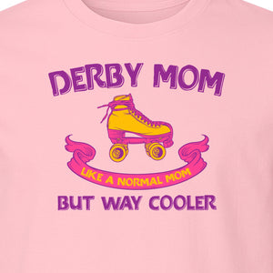 Roller Derby Mom T-Shirt, Way Cooler Skate Graphic Gift for Skating Moms and Rink Fans