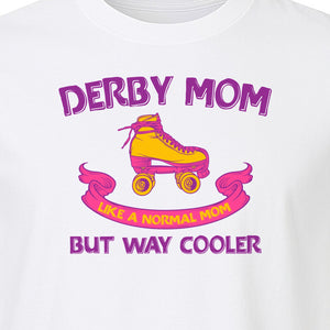 Roller Derby Mom T-Shirt, Way Cooler Skate Graphic Gift for Skating Moms and Rink Fans
