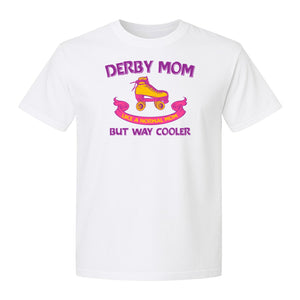 Roller Derby Mom T-Shirt, Way Cooler Skate Graphic Gift for Skating Moms and Rink Fans