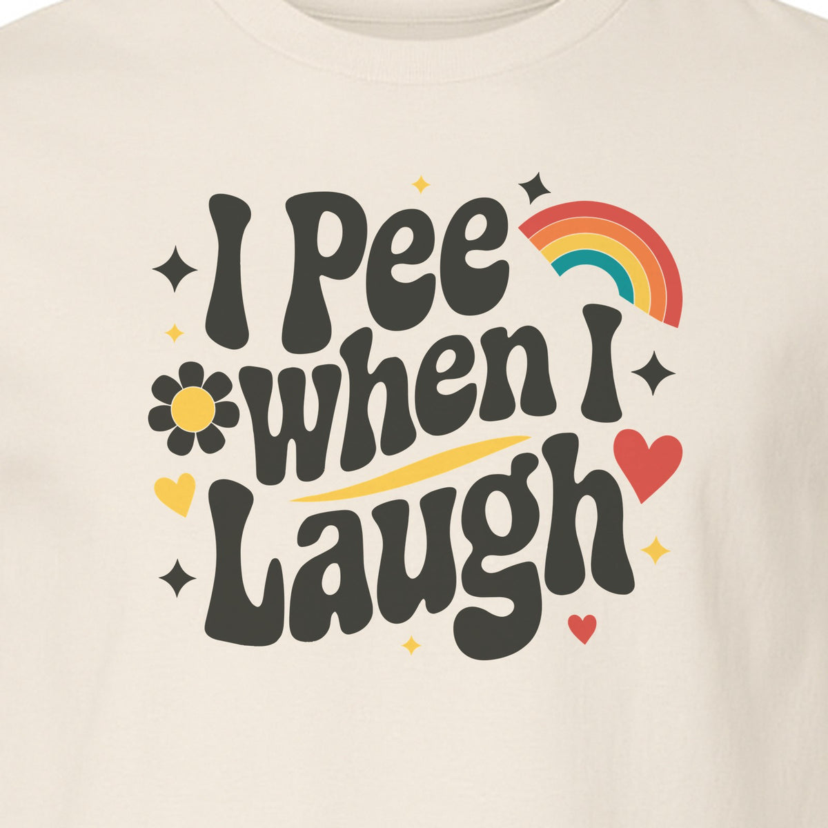 Funny Mom T-Shirt, I Pee When I Laugh Retro Rainbow Flower Graphic Gift