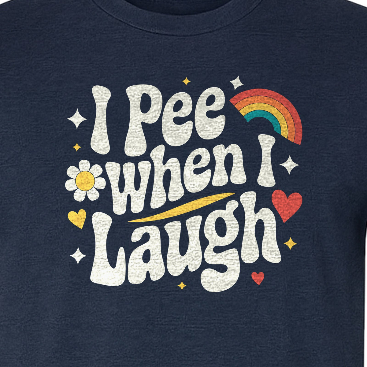 Funny Mom T-Shirt, I Pee When I Laugh Retro Rainbow Flower Graphic Gift