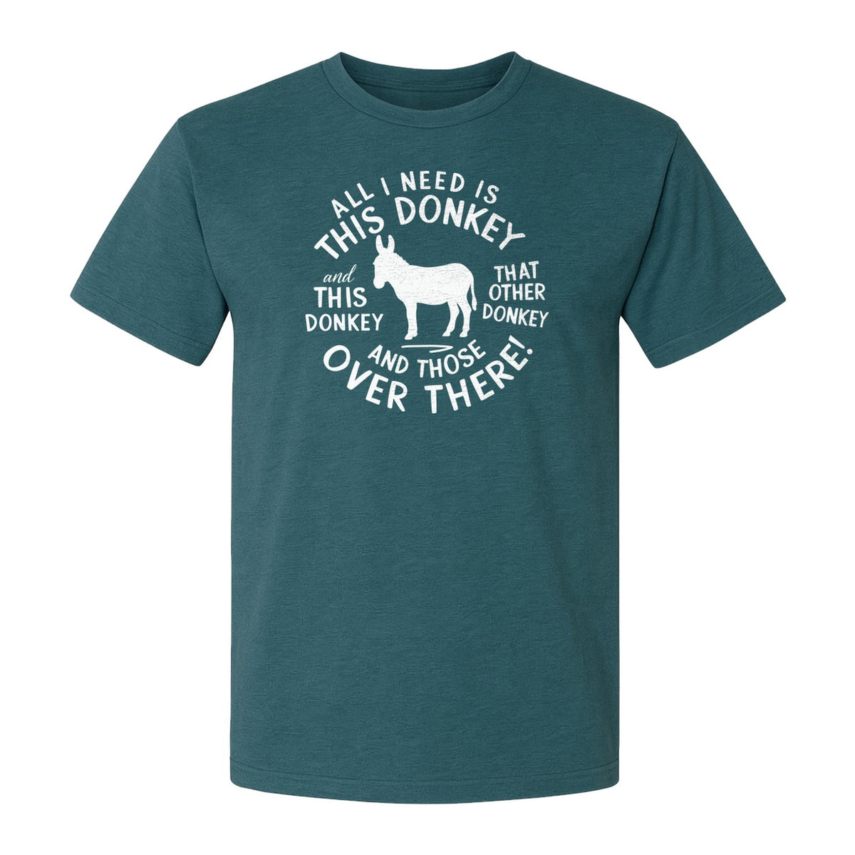 All I Need Is This Donkey T-Shirt, Funny Farm Animal Graphic for Mule and Ranch Lovers