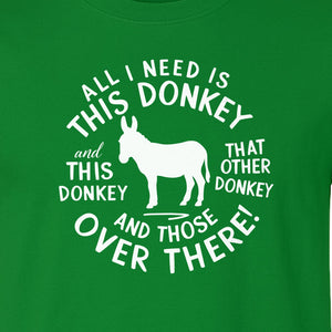 All I Need Is This Donkey T-Shirt, Funny Farm Animal Graphic for Mule and Ranch Lovers