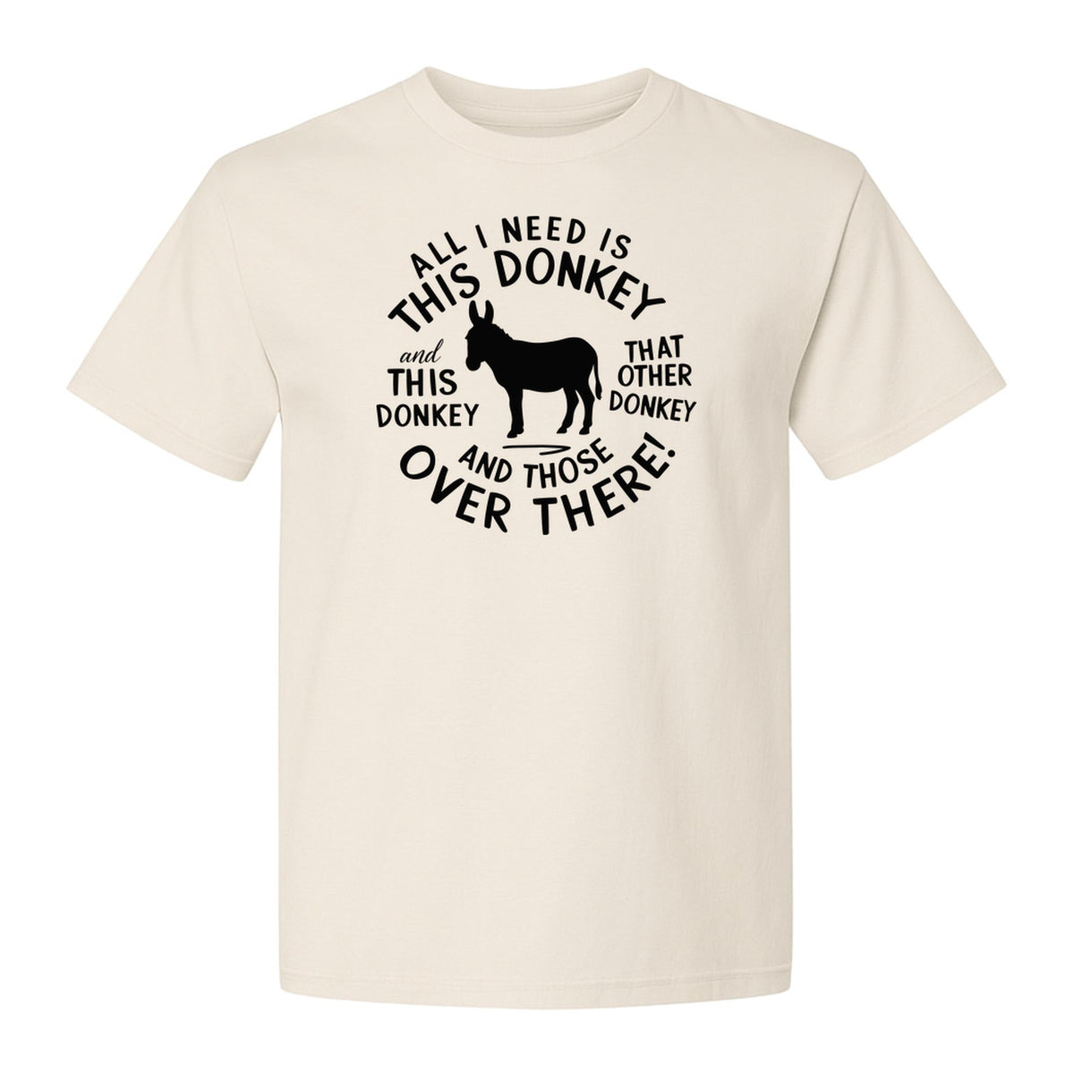 All I Need Is This Donkey T-Shirt, Funny Farm Animal Graphic for Mule and Ranch Lovers