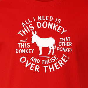 All I Need Is This Donkey T-Shirt, Funny Farm Animal Graphic for Mule and Ranch Lovers