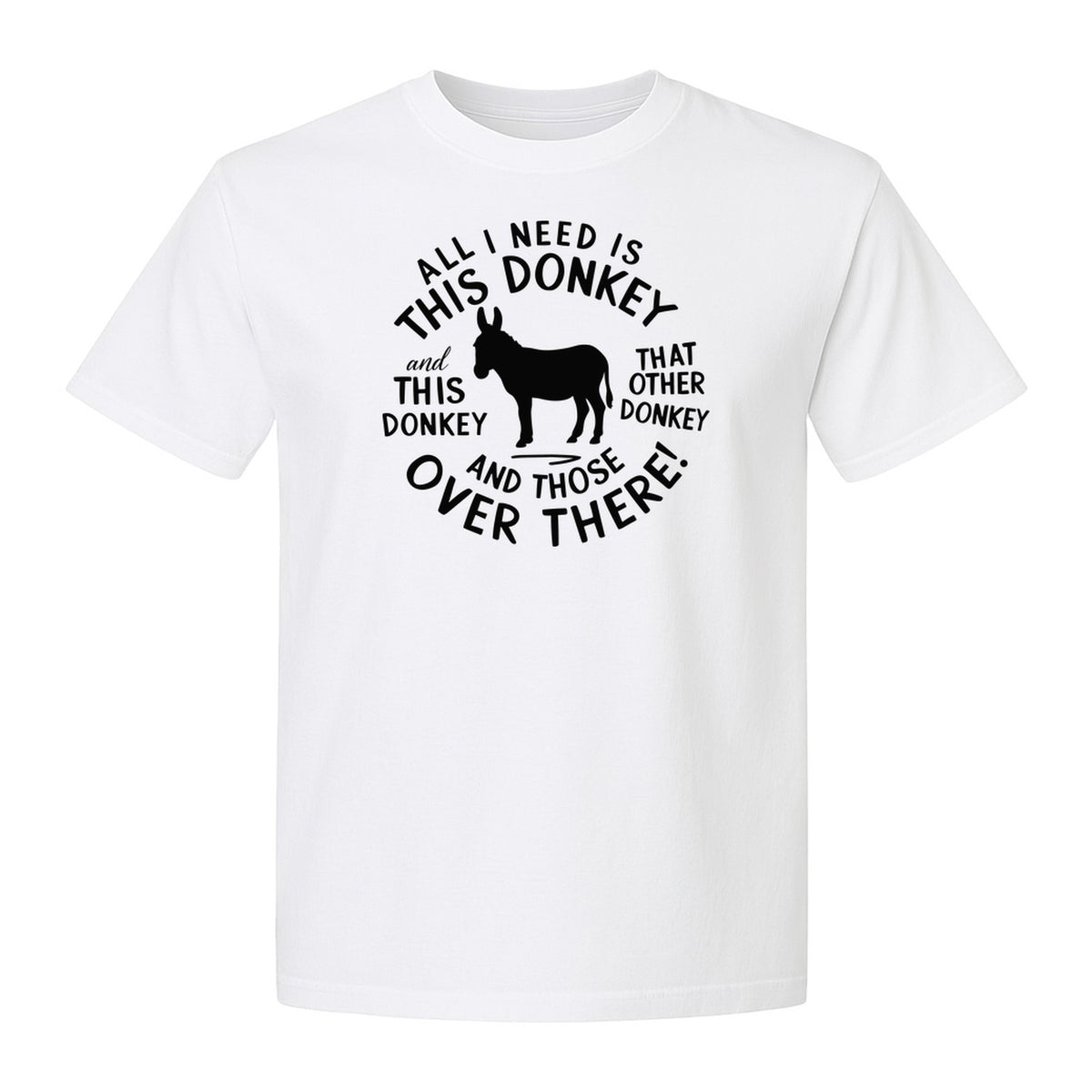 All I Need Is This Donkey T-Shirt, Funny Farm Animal Graphic for Mule and Ranch Lovers