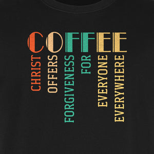 Christian Coffee T-Shirt, Christ Offers Forgiveness for Everyone Everywhere Faith Gift