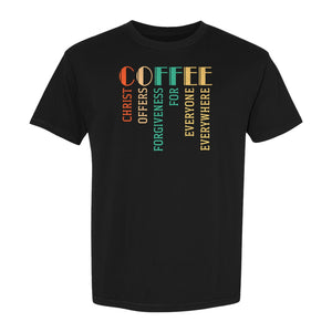 Christian Coffee T-Shirt, Christ Offers Forgiveness for Everyone Everywhere Faith Gift