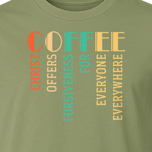 Christian Coffee T-Shirt, Christ Offers Forgiveness for Everyone Everywhere Faith Gift