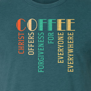 Christian Coffee T-Shirt, Christ Offers Forgiveness for Everyone Everywhere Faith Gift