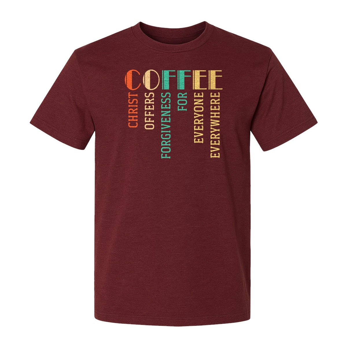 Christian Coffee T-Shirt, Christ Offers Forgiveness for Everyone Everywhere Faith Gift