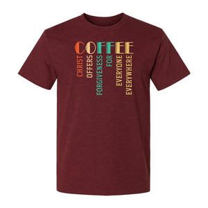 Christian Coffee T-Shirt, Christ Offers Forgiveness for Everyone Everywhere Faith Gift