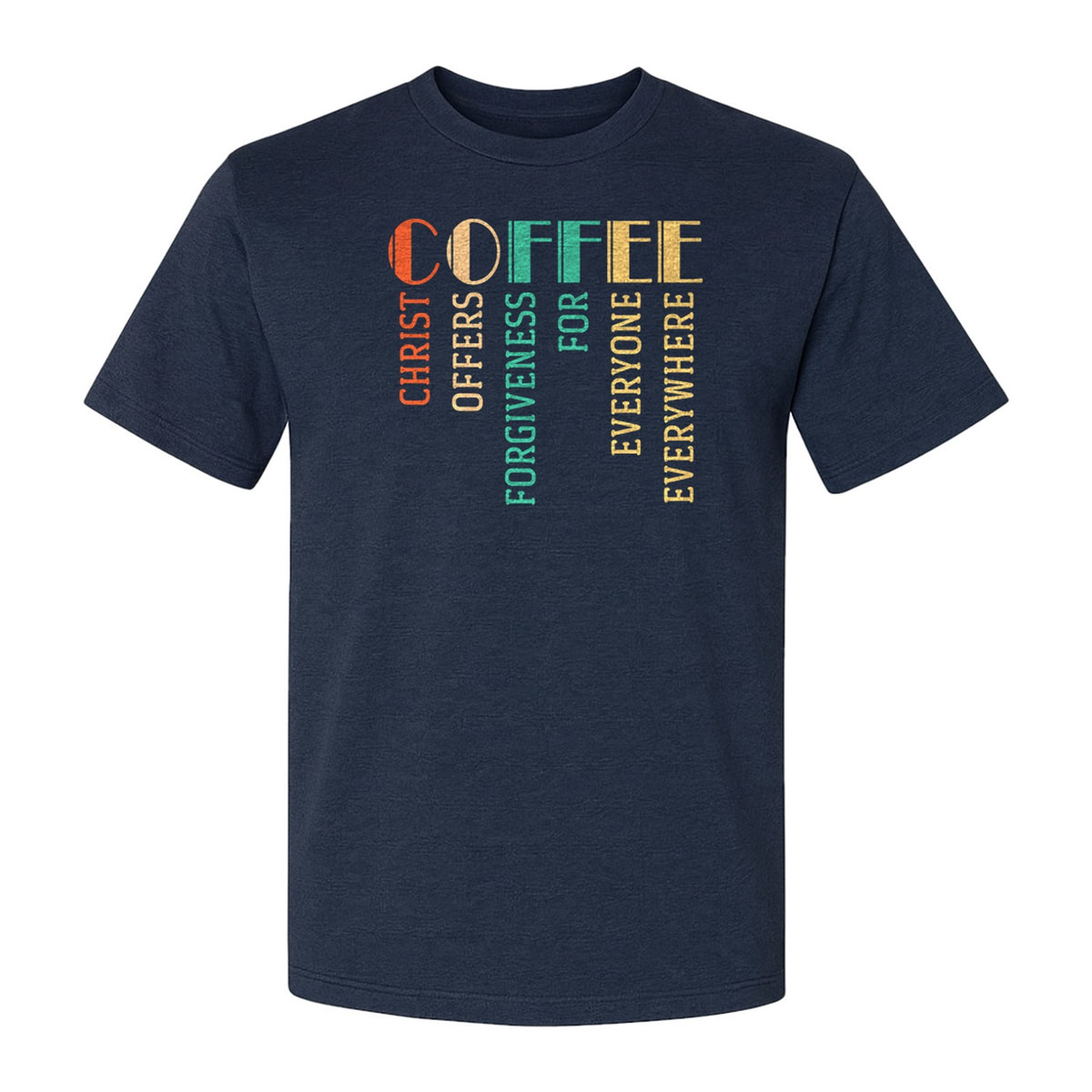 Christian Coffee T-Shirt, Christ Offers Forgiveness for Everyone Everywhere Faith Gift