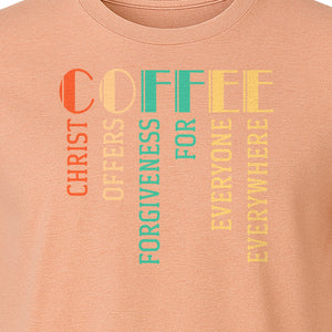 Christian Coffee T-Shirt, Christ Offers Forgiveness for Everyone Everywhere Faith Gift