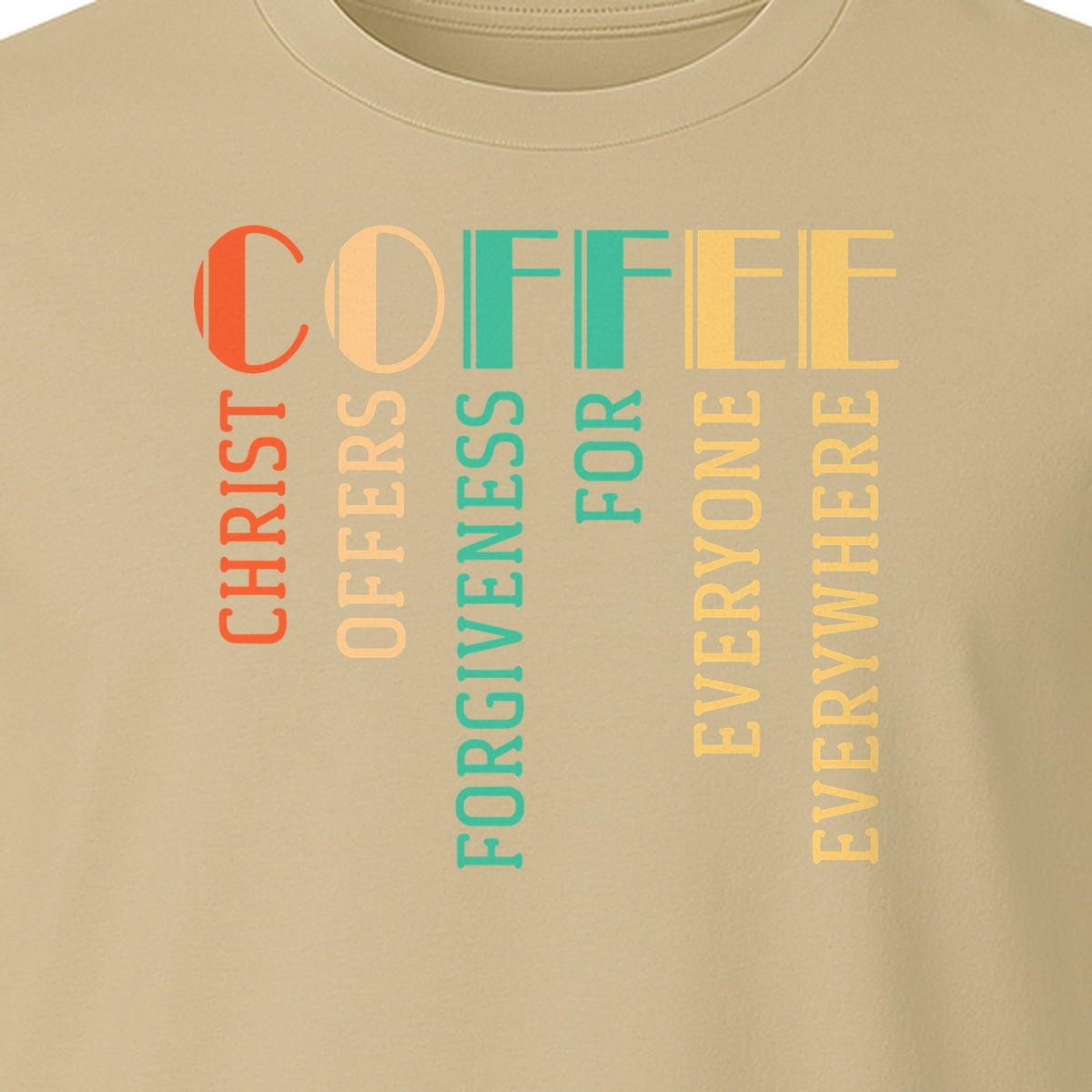 Christian Coffee T-Shirt, Christ Offers Forgiveness for Everyone Everywhere Faith Gift