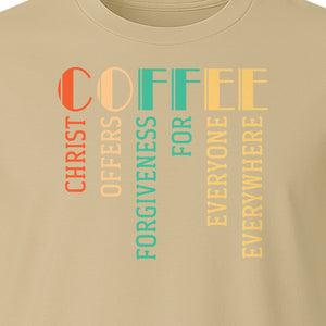 Christian Coffee T-Shirt, Christ Offers Forgiveness for Everyone Everywhere Faith Gift