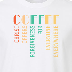 Christian Coffee T-Shirt, Christ Offers Forgiveness for Everyone Everywhere Faith Gift