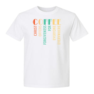 Christian Coffee T-Shirt, Christ Offers Forgiveness for Everyone Everywhere Faith Gift