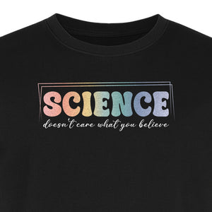 Science Doesn't Care What You Believe T-Shirt, Quote Design for Scientists, Educators and Researchers