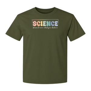 Science Doesn't Care What You Believe T-Shirt, Quote Design for Scientists, Educators and Researchers