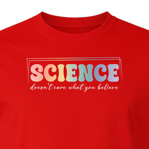 Science Doesn't Care What You Believe T-Shirt, Quote Design for Scientists, Educators and Researchers
