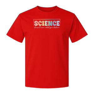 Science Doesn't Care What You Believe T-Shirt, Quote Design for Scientists, Educators and Researchers