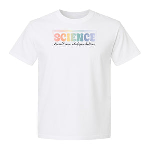 Science Doesn't Care What You Believe T-Shirt, Quote Design for Scientists, Educators and Researchers