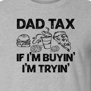 Dad Tax T-Shirt, Funny Food and Snack Quote for Father's Day and Birthdays