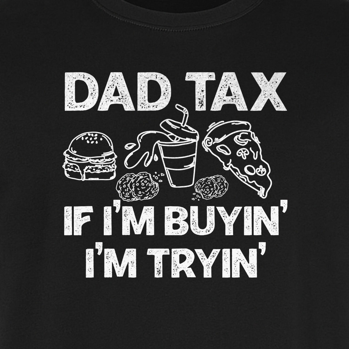 Dad Tax T-Shirt, Funny Food and Snack Quote for Father's Day and Birthdays