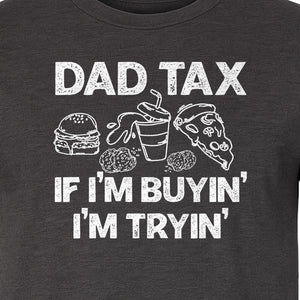 Dad Tax T-Shirt, Funny Food and Snack Quote for Father's Day and Birthdays