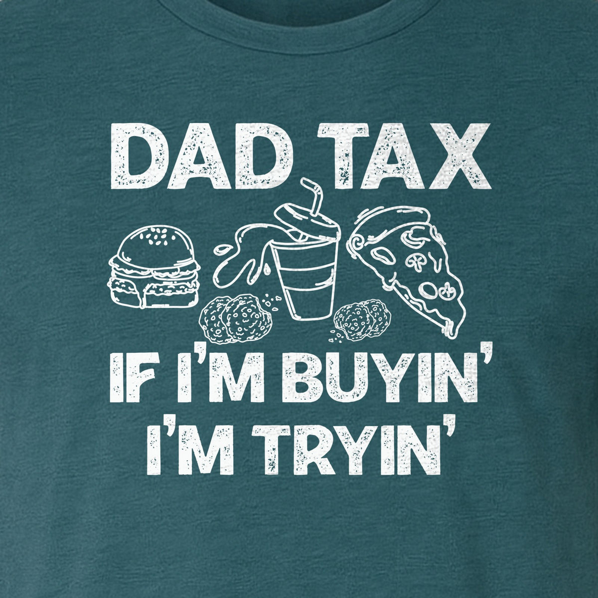 Dad Tax T-Shirt, Funny Food and Snack Quote for Father's Day and Birthdays