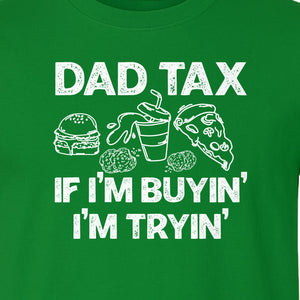 Dad Tax T-Shirt, Funny Food and Snack Quote for Father's Day and Birthdays