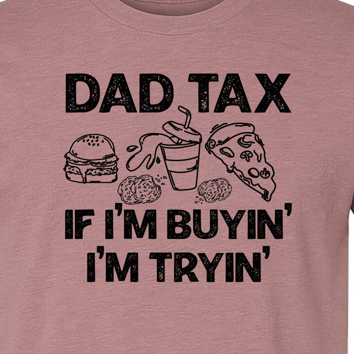 Dad Tax T-Shirt, Funny Food and Snack Quote for Father's Day and Birthdays