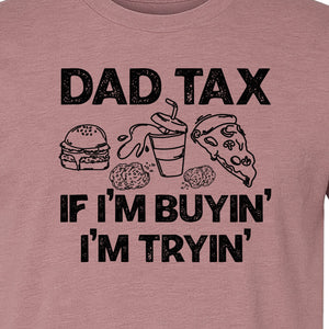 Dad Tax T-Shirt, Funny Food and Snack Quote for Father's Day and Birthdays