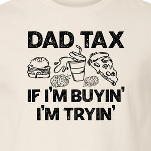 Dad Tax T-Shirt, Funny Food and Snack Quote for Father's Day and Birthdays