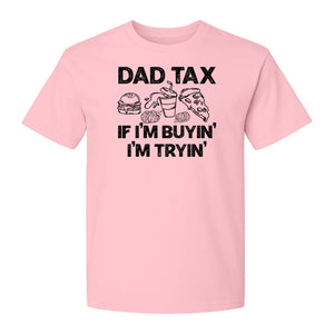 Dad Tax T-Shirt, Funny Food and Snack Quote for Father's Day and Birthdays