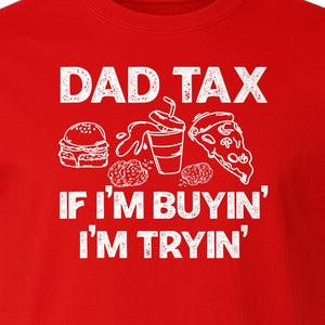 Dad Tax T-Shirt, Funny Food and Snack Quote for Father's Day and Birthdays