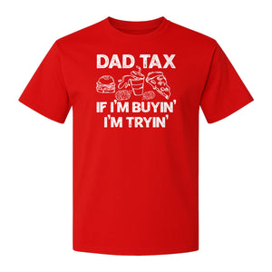 Dad Tax T-Shirt, Funny Food and Snack Quote for Father's Day and Birthdays