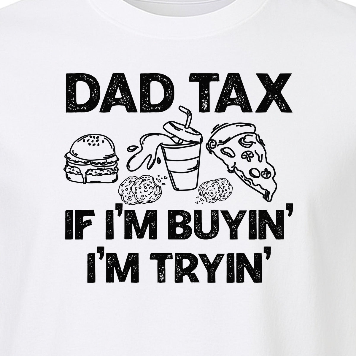 Dad Tax T-Shirt, Funny Food and Snack Quote for Father's Day and Birthdays