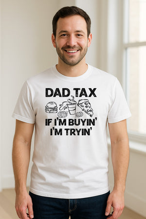 Dad Tax T-Shirt, Funny Food and Snack Quote for Father's Day and Birthdays