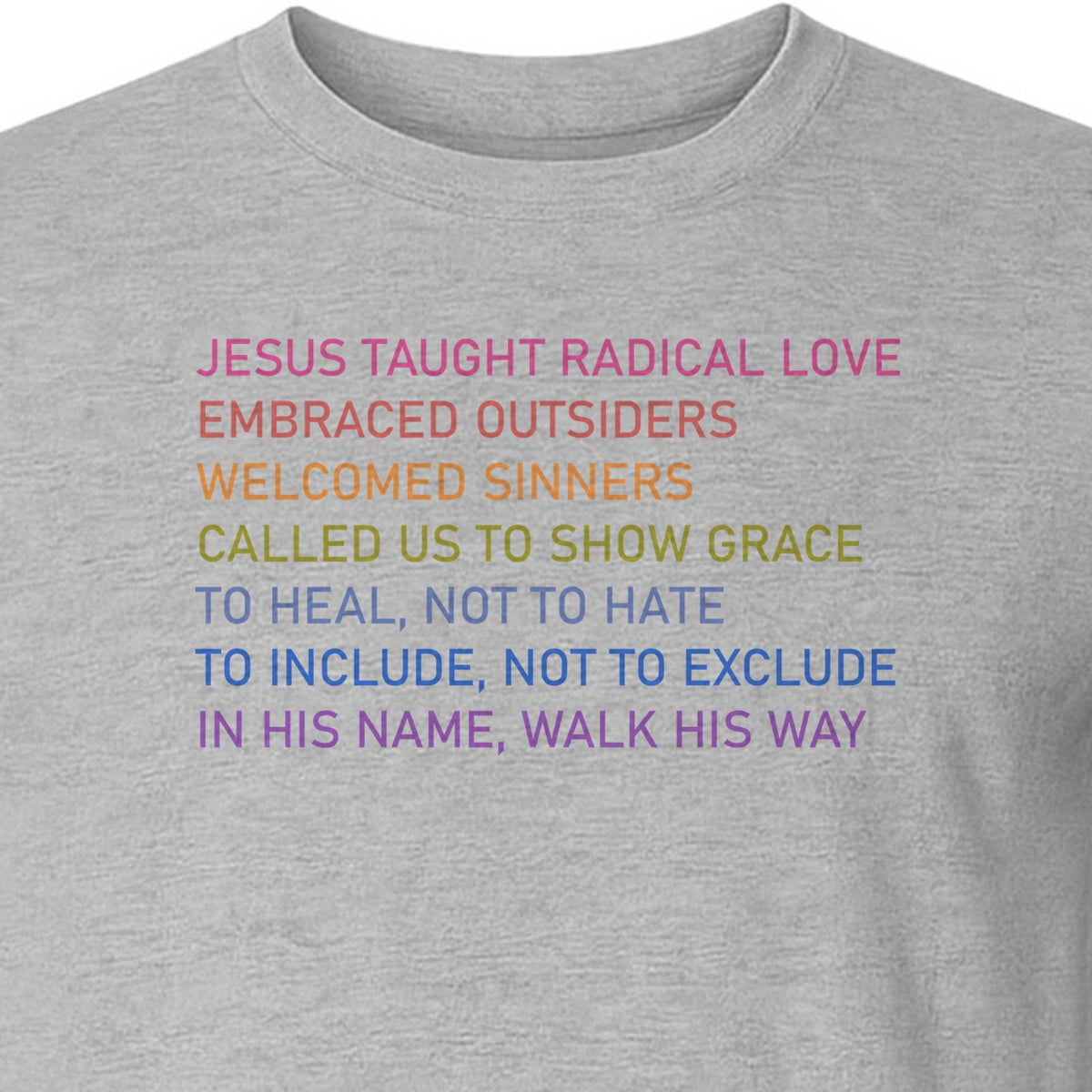 Jesus Taught Radical Love Christian T-Shirt, Inclusive Faith Message in Rainbow Lettering