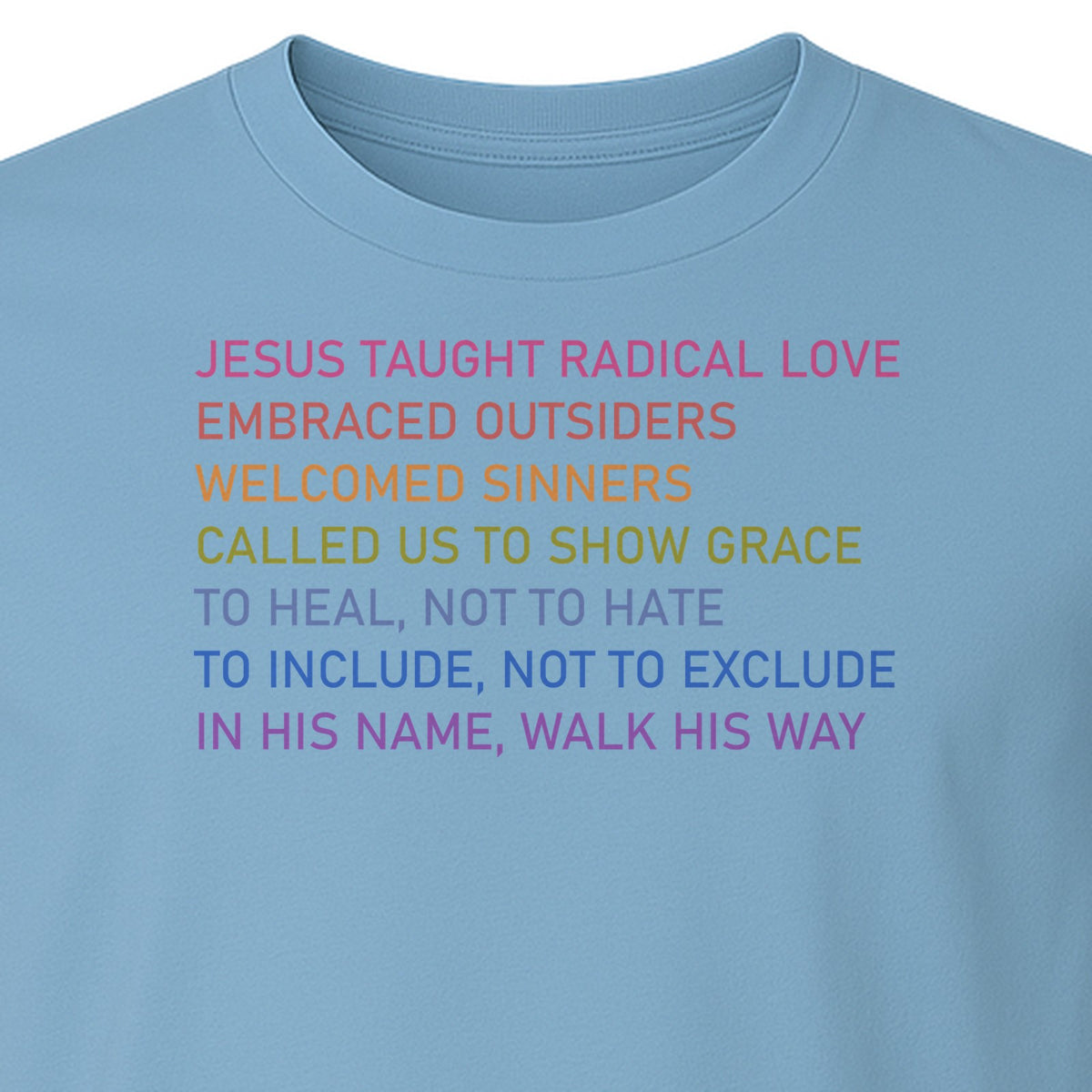 Jesus Taught Radical Love Christian T-Shirt, Inclusive Faith Message in Rainbow Lettering