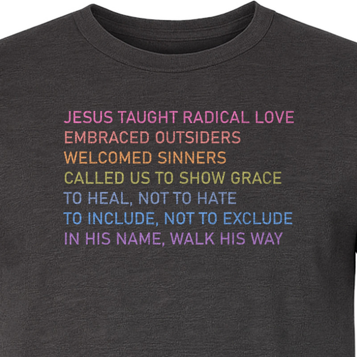 Jesus Taught Radical Love Christian T-Shirt, Inclusive Faith Message in Rainbow Lettering