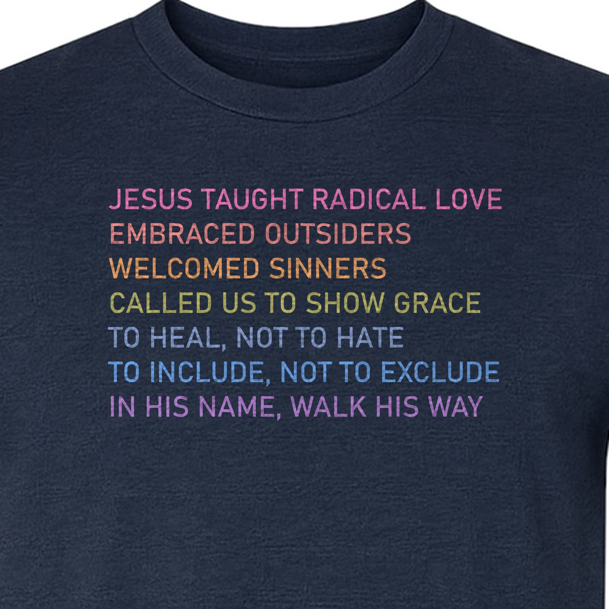 Jesus Taught Radical Love Christian T-Shirt, Inclusive Faith Message in Rainbow Lettering