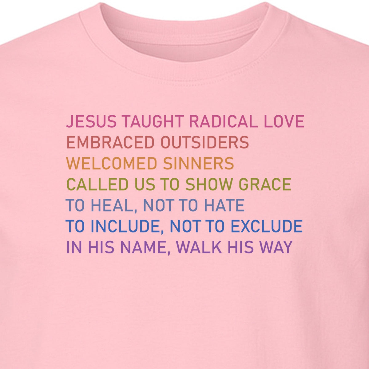 Jesus Taught Radical Love Christian T-Shirt, Inclusive Faith Message in Rainbow Lettering