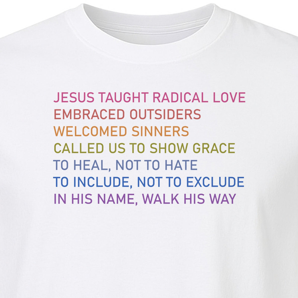 Jesus Taught Radical Love Christian T-Shirt, Inclusive Faith Message in Rainbow Lettering