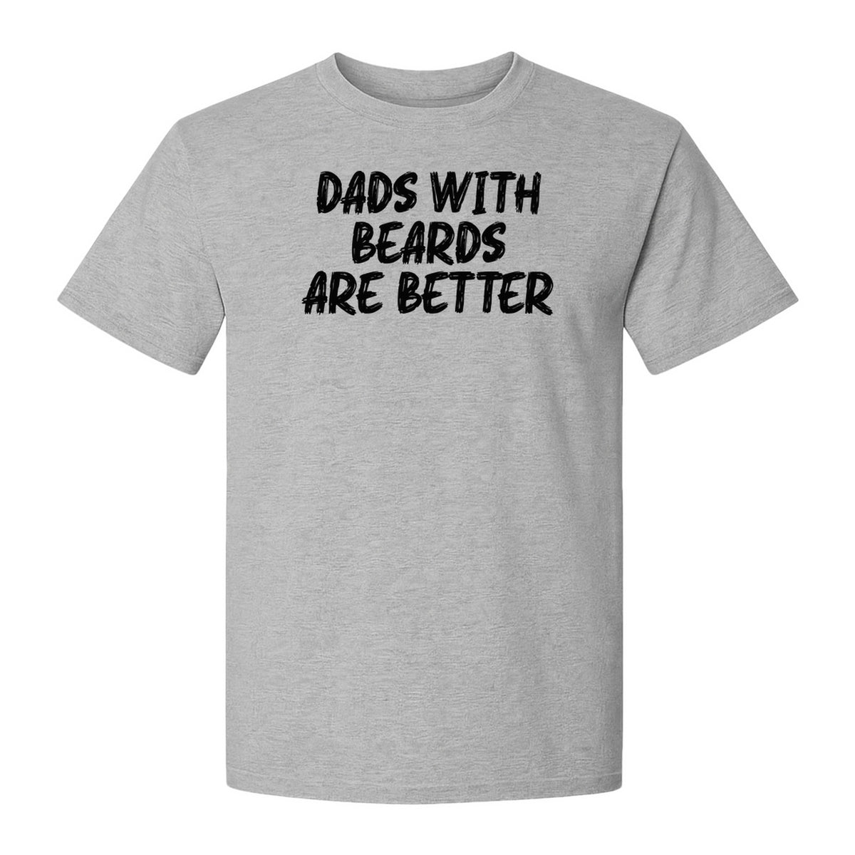 Dad Beard T-Shirt, Dads With Beards Are Better Distressed Lettering, Funny Father's Day Gift